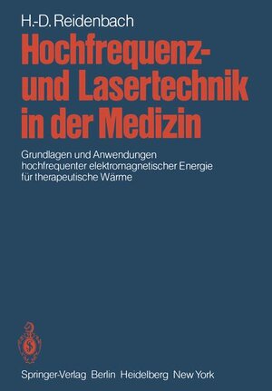 Buchcover Hochfrequenz- und Lasertechnik in der Medizin | Hans-Dieter Reidenbach | EAN 9783540118664 | ISBN 3-540-11866-7 | ISBN 978-3-540-11866-4