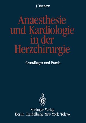 Buchcover Anaesthesie und Kardiologie in der Herzchirurgie | Jörg Tarnow | EAN 9783540121114 | ISBN 3-540-12111-0 | ISBN 978-3-540-12111-4