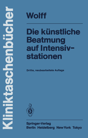 Buchcover Die künstliche Beatmung auf Intensivstationen | G. Wolff | EAN 9783540121152 | ISBN 3-540-12115-3 | ISBN 978-3-540-12115-2