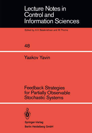 Buchcover Feedback Strategies for Partially Observable Stochastic Systems | Y. Yavin | EAN 9783540122081 | ISBN 3-540-12208-7 | ISBN 978-3-540-12208-1