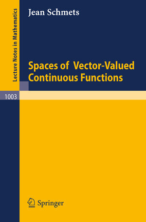 Buchcover Spaces of Vector-Valued Continuous Functions | J. Schmets | EAN 9783540123279 | ISBN 3-540-12327-X | ISBN 978-3-540-12327-9