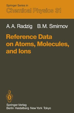 Buchcover Reference Data on Atoms, Molecules, and Ions | A.A. Radzig | EAN 9783540124153 | ISBN 3-540-12415-2 | ISBN 978-3-540-12415-3