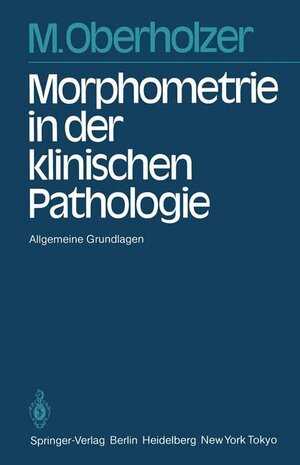 Buchcover Morphometrie in der klinischen Pathologie | M. Oberholzer | EAN 9783540124276 | ISBN 3-540-12427-6 | ISBN 978-3-540-12427-6