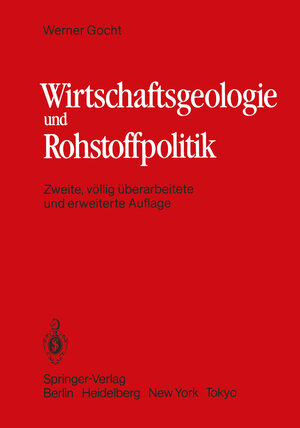 Buchcover Wirtschaftsgeologie und Rohstoffpolitik | W. Gocht | EAN 9783540125884 | ISBN 3-540-12588-4 | ISBN 978-3-540-12588-4