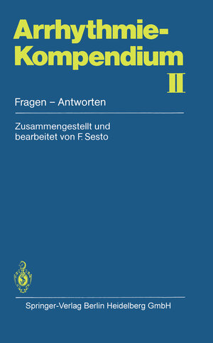 Buchcover Arrhythmie-Kompendium II | F. Sesto | EAN 9783540128137 | ISBN 3-540-12813-1 | ISBN 978-3-540-12813-7