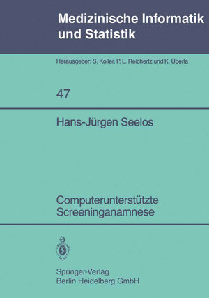 Buchcover Computerunterstützte Screeninganamnese | H.-J. Seelos | EAN 9783540128700 | ISBN 3-540-12870-0 | ISBN 978-3-540-12870-0