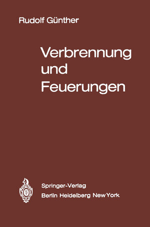 Buchcover Verbrennung und Feuerungen | R. Günther | EAN 9783540132561 | ISBN 3-540-13256-2 | ISBN 978-3-540-13256-1