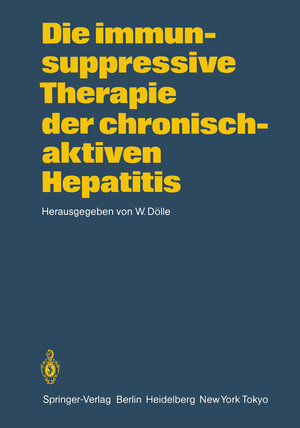 Buchcover Die immunsuppressive Therapie der chronisch-aktiven Hepatitis  | EAN 9783540134374 | ISBN 3-540-13437-9 | ISBN 978-3-540-13437-4