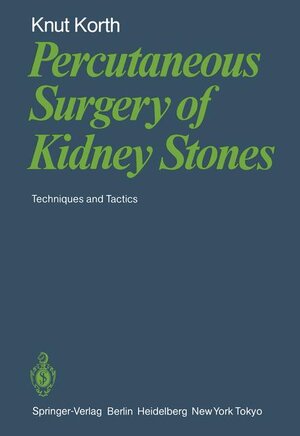 Buchcover Percutaneous Surgery of Kidney Stones | K. Korth | EAN 9783540135722 | ISBN 3-540-13572-3 | ISBN 978-3-540-13572-2