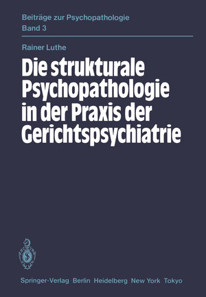 Buchcover Die strukturale Psychopathologie in der Praxis der Gerichtspsychiatrie | R. Luthe | EAN 9783540138228 | ISBN 3-540-13822-6 | ISBN 978-3-540-13822-8