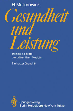 Buchcover Gesundheit und Leistung | H. Mellerowicz | EAN 9783540154099 | ISBN 3-540-15409-4 | ISBN 978-3-540-15409-9