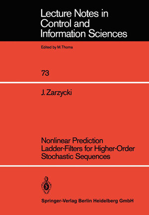 Buchcover Nonlinear Prediction Ladder-Filters for Higher-Order Stochastic Sequences | Jan Zarzycki | EAN 9783540156352 | ISBN 3-540-15635-6 | ISBN 978-3-540-15635-2