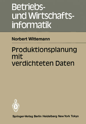 Buchcover Produktionsplanung mit verdichteten Daten | Norbert Wittemann | EAN 9783540156659 | ISBN 3-540-15665-8 | ISBN 978-3-540-15665-9