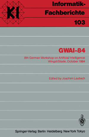 Buchcover GWAI-84  | EAN 9783540156697 | ISBN 3-540-15669-0 | ISBN 978-3-540-15669-7