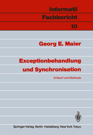 Buchcover Exceptionbehandlung und Synchronisation | Georg E. Maier | EAN 9783540156727 | ISBN 3-540-15672-0 | ISBN 978-3-540-15672-7