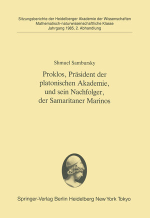 Buchcover Proklos, Präsident der platonischen Akademie, und sein Nachfolger, der Samaritaner Marinos | Shmuel Sambursky | EAN 9783540158820 | ISBN 3-540-15882-0 | ISBN 978-3-540-15882-0