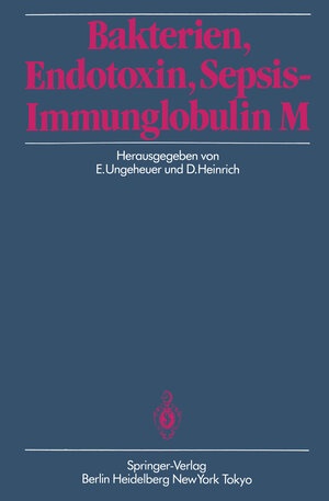 Buchcover Bakterien, Endotoxin, Sepsis — Immunglobulin M  | EAN 9783540159216 | ISBN 3-540-15921-5 | ISBN 978-3-540-15921-6