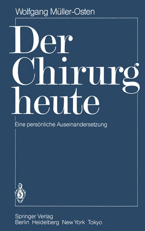 Buchcover Der Chirurg heute | Wolfgang Müller-Osten | EAN 9783540160120 | ISBN 3-540-16012-4 | ISBN 978-3-540-16012-0