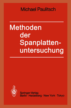 Buchcover Methoden der Spanplattenuntersuchung | Michael Paulitsch | EAN 9783540163718 | ISBN 3-540-16371-9 | ISBN 978-3-540-16371-8