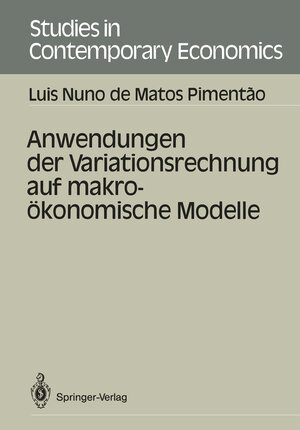 Buchcover Anwendungen der Variationsrechnung auf makroökonomische Modelle | Luis N.de Matos Pimentao | EAN 9783540164845 | ISBN 3-540-16484-7 | ISBN 978-3-540-16484-5