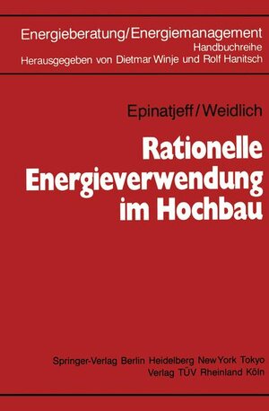 Buchcover Rationelle Energieverwendung im Hochbau | Peter Epinatjeff | EAN 9783540166177 | ISBN 3-540-16617-3 | ISBN 978-3-540-16617-7