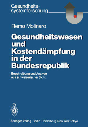 Buchcover Gesundheitswesen und Kostendämpfung in der Bundesrepublik | Remo Molinaro | EAN 9783540166481 | ISBN 3-540-16648-3 | ISBN 978-3-540-16648-1