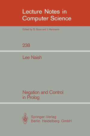 Buchcover Negation and Control in Prolog | Lee Naish | EAN 9783540168157 | ISBN 3-540-16815-X | ISBN 978-3-540-16815-7