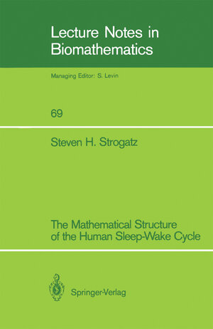 Buchcover The Mathematical Structure of the Human Sleep-Wake Cycle | Steven H. Strogatz | EAN 9783540171768 | ISBN 3-540-17176-2 | ISBN 978-3-540-17176-8