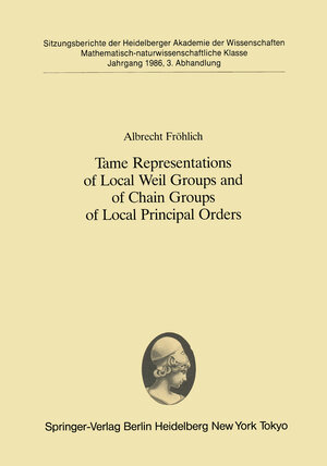 Buchcover Tame Representations of Local Weil Groups and of Chain Groups of Local Principal Orders | Albrecht Fröhlich | EAN 9783540173403 | ISBN 3-540-17340-4 | ISBN 978-3-540-17340-3