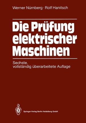 Buchcover Die Prüfung elektrischer Maschinen | Werner Nürnberg | EAN 9783540173946 | ISBN 3-540-17394-3 | ISBN 978-3-540-17394-6