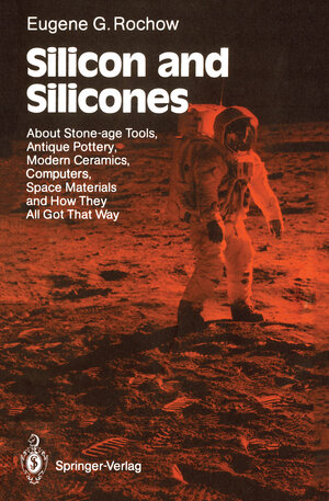 Buchcover Silicon and Silicones | Eugene G. Rochow | EAN 9783540175650 | ISBN 3-540-17565-2 | ISBN 978-3-540-17565-0
