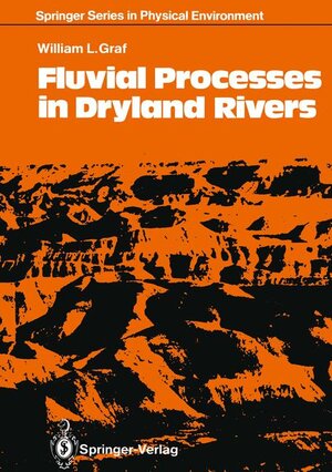 Buchcover Fluvial Processes in Dryland Rivers | William L. Graf | EAN 9783540175919 | ISBN 3-540-17591-1 | ISBN 978-3-540-17591-9