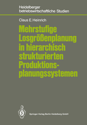 Buchcover Mehrstufige Losgrößenplanung in hierarchisch strukturierten Produktionsplanungssystemen | Claus E. Heinrich | EAN 9783540176558 | ISBN 3-540-17655-1 | ISBN 978-3-540-17655-8