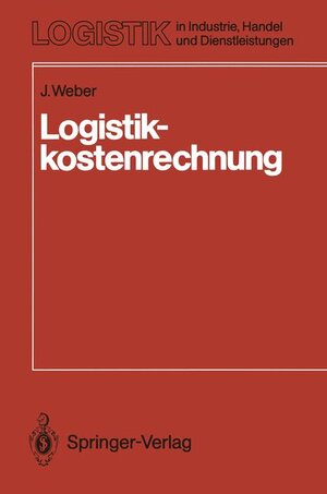 Buchcover Logistikkostenrechnung | Jürgen Weber | EAN 9783540176565 | ISBN 3-540-17656-X | ISBN 978-3-540-17656-5