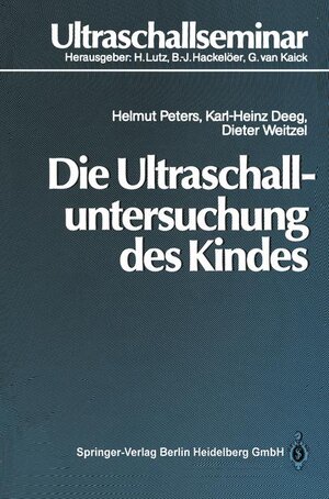 Buchcover Die Ultraschalluntersuchung des Kindes | Helmut Peters | EAN 9783540178644 | ISBN 3-540-17864-3 | ISBN 978-3-540-17864-4