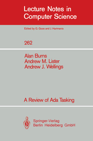 Buchcover A Review of Ada Tasking | Alan Burns | EAN 9783540180081 | ISBN 3-540-18008-7 | ISBN 978-3-540-18008-1