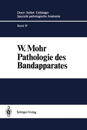 Buchcover Pathologie des Bandapparates | W. Mohr | EAN 9783540180890 | ISBN 3-540-18089-3 | ISBN 978-3-540-18089-0