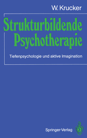 Buchcover Strukturbildende Psychotherapie | W. Krucker | EAN 9783540181507 | ISBN 3-540-18150-4 | ISBN 978-3-540-18150-7