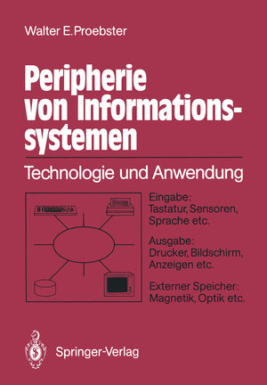 Buchcover Peripherie von Informationssystemen | Walter E. Proebster | EAN 9783540183365 | ISBN 3-540-18336-1 | ISBN 978-3-540-18336-5
