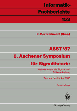 Buchcover ASST ’87 6. Aachener Symposium für Signaltheorie  | EAN 9783540184010 | ISBN 3-540-18401-5 | ISBN 978-3-540-18401-0