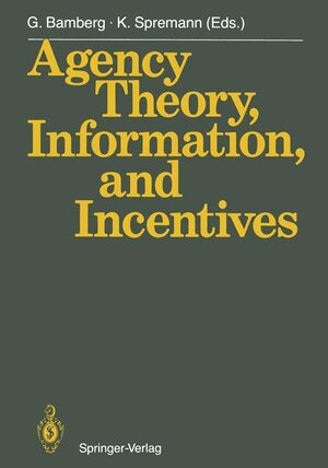 Buchcover Agency Theory, Information, and Incentives  | EAN 9783540184225 | ISBN 3-540-18422-8 | ISBN 978-3-540-18422-5