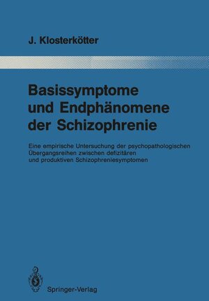 Buchcover Basissymptome und Endphänomene der Schizophrenie | Joachim Klosterkötter | EAN 9783540189886 | ISBN 3-540-18988-2 | ISBN 978-3-540-18988-6
