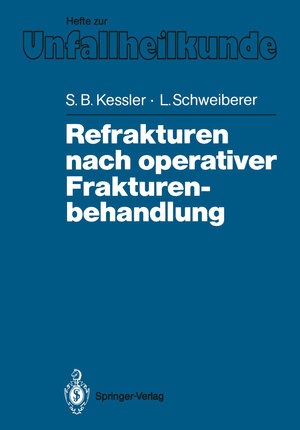 Buchcover Refrakturen nach operativer Frakturenbehandlung | Sigurd B. Kessler | EAN 9783540190189 | ISBN 3-540-19018-X | ISBN 978-3-540-19018-9