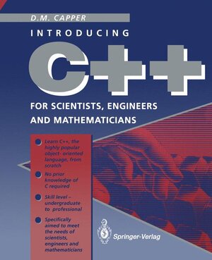 Buchcover C++ for Scientists, Engineers and Mathematicians | Derek M. Capper | EAN 9783540198475 | ISBN 3-540-19847-4 | ISBN 978-3-540-19847-5