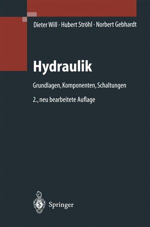 Hydraulik: Grundlagen, Komponenten, Schaltungen