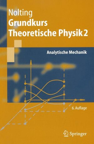 Grundkurs Theoretische Physik. Bd.2 : Analytische Mechanik