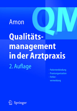 Qualitätsmanagement in der Arztpraxis: Patientenbindung, Praxisorganisation, Fehlervermeidung