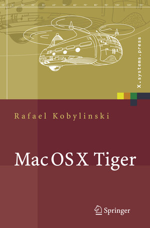 Mac OS X Tiger: Netzwerkgrundlagen, Netzwerkanwendungen, Verzeichnisdienste (X.systems.press)