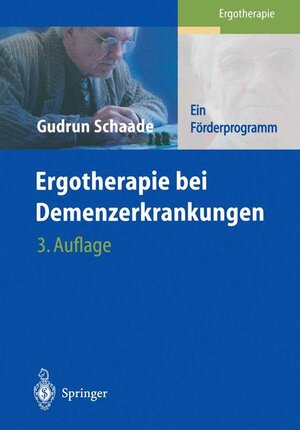 Buchcover Ergotherapie bei Demenzerkrankungen | Gudrun Schaade | EAN 9783540204688 | ISBN 3-540-20468-7 | ISBN 978-3-540-20468-8