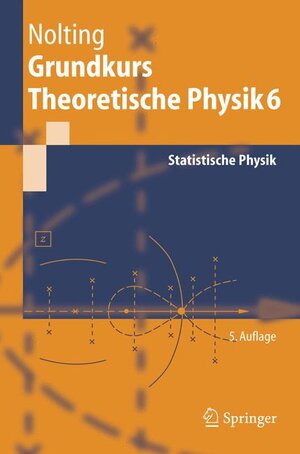 Grundkurs theoretische Physik. Bd.6 : Statistische Physik